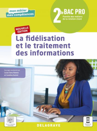 Famille des métiers de la relation client 2de La fidélisation et le traitement des informations. Edi