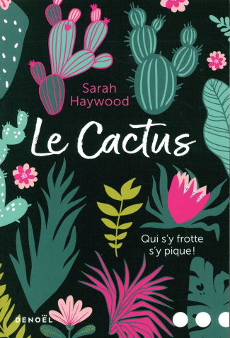 Le cactus. Qui s'y frotte s'y pique !