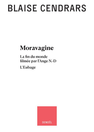 Moravagine. Suivi de La fin du monde filmée par l'ange N.-D. et de L'Eubage