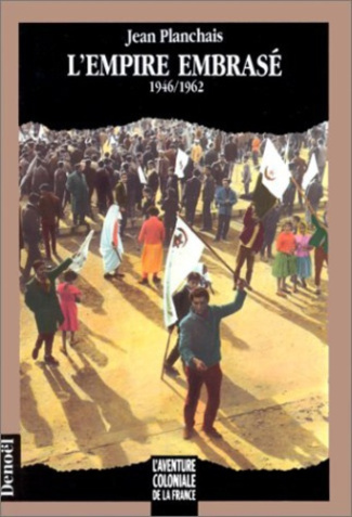 L'Empire embrasé. 1946-1962