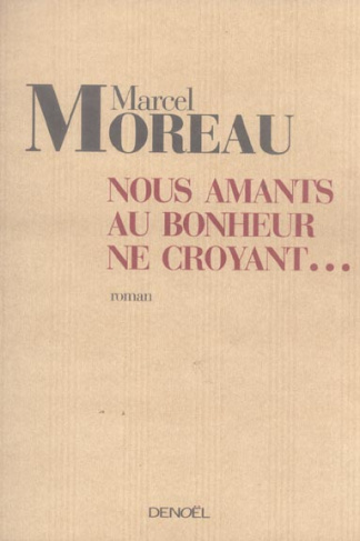 Nous, amants au bonheur ne croyant...
