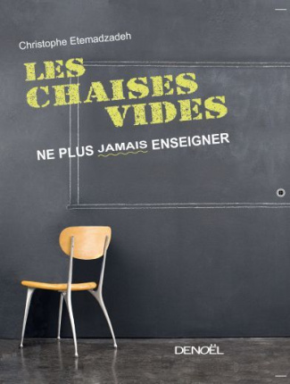 Les Chaises vides. Ne plus jamais enseigner