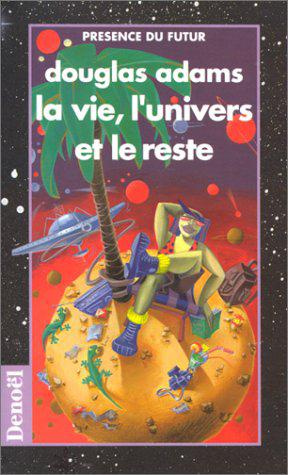 Le Guide du routard galactique Tome 3 : La Vie, l'univers et le reste