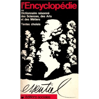 L'Encyclopédie ou dictionnaire raisonné des sciences, des arts et des métiers. Textes choisis