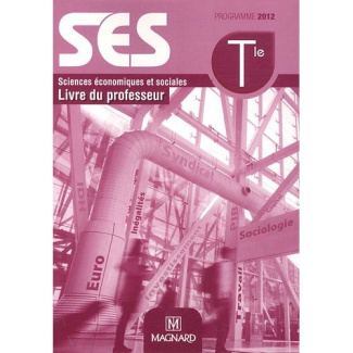Sciences économiques et sociales Tle ES. Livre du professeur, programme 2012