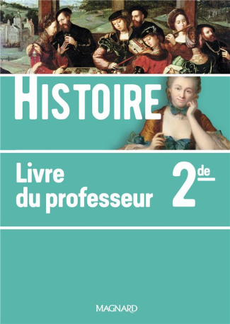 Histoire 2de. Livre du professeur, Edition 2019