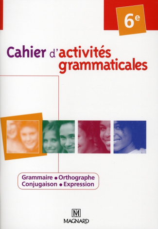 Cahier d'activités grammaticales 6e. Edition 2008