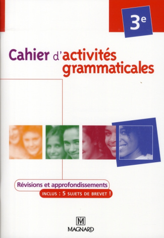 Cahier d'activités grammaticales 3e. Edition 2008