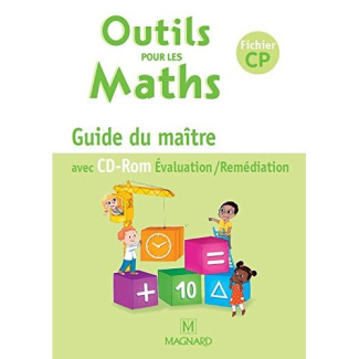 Outils pour les maths CP. Guide du maître, avec 1 CD-ROM