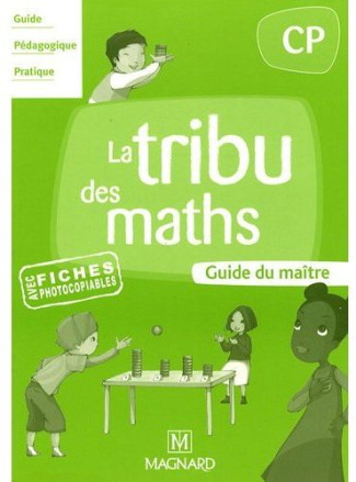 La tribu des maths CP. Guide du maître