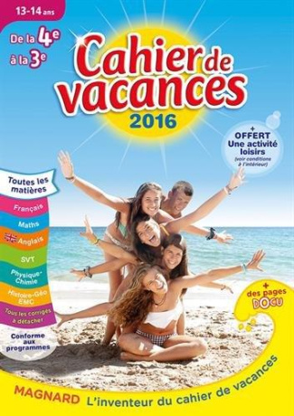 Cahier de vacances de la 4e a la 3e 13-14 ans. Edition 2016