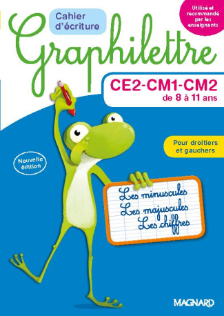 Cahier d'écriture Graphilettre CE2-CM1-CM2 de 8 à 11 ans. Les minuscules, les majuscules et les chif