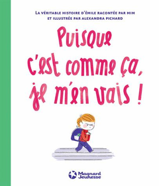Puisque c'est comme ça, je m'en vais ! La véritable histoire d'Emile