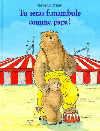 Tu seras funambule comme papa !