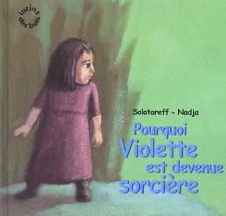Pourquoi Violette est devenue sorcière