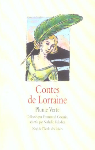 Contes de Lorraine. Plume verte
