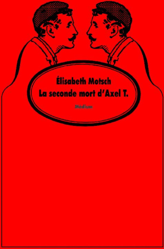 La seconde mort d'Axel T.