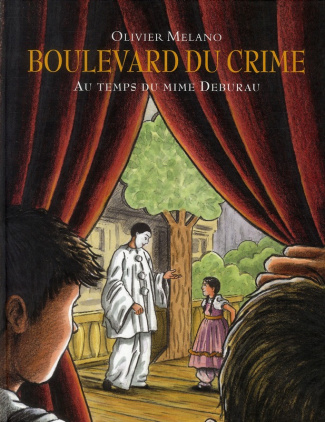 Boulevard du Crime. Au temps du mime Deburau