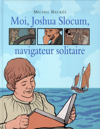 Moi, Joshua Slocum, navigateur solitaire