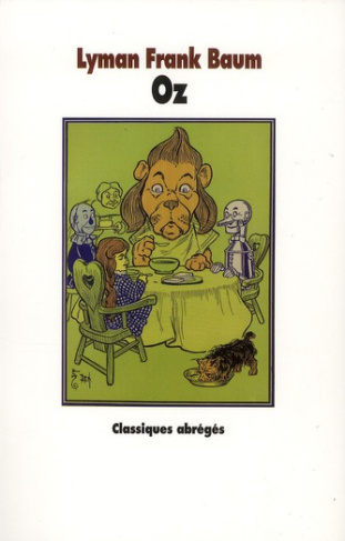 Oz. Le Magicien d'Oz suivi du Merveilleux pays d'Oz, Texte abrégé