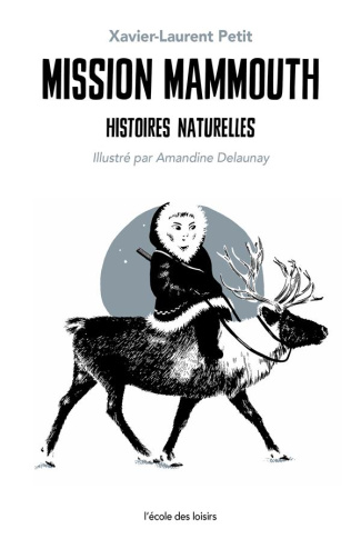 Histoires naturelles : Mission mammouth