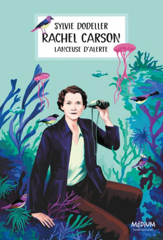 Rachel Carson. Lanceuse d'alerte
