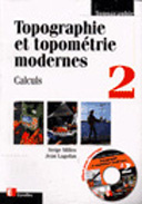 Topographie et topométrie modernes. Tome 2, Calculs, avec 1 CD-ROM