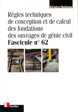 REGLES TECHNIQUES DE CONCEPTION ET DE CALCUL DES FONDATIONS DES OUVRAGES DE GENIE CIVIL. Fascicule N