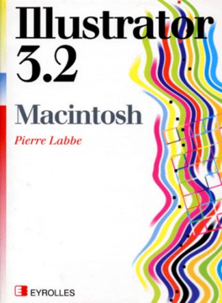 ILLUSTRATOR 3.2 MACINTOSH. 2ème tirage 1993