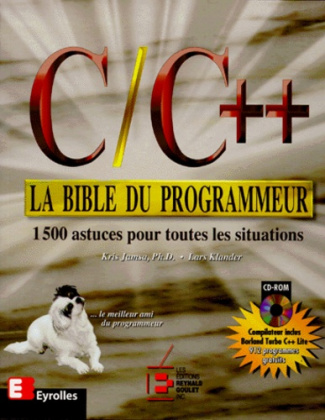 C/C  . La bible du programmeur, 1500 astuces pour toutes les situations, Avec un CD-ROM