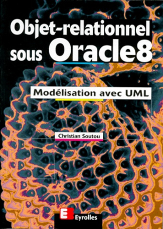 OBJET RELATIONNEL SOUS ORACLE 8. Modélisation avec UML