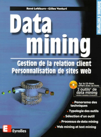 Data mining. Gestion de la relation client, personnalisation de sites web, 2ème édition, avec CD-ROM