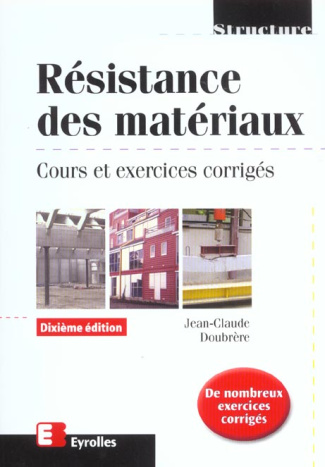 Résistance des matériaux. Cours et exercices corrigés