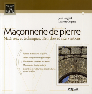 Maçonnerie de pierre. Matériaux et techniques, désordres et interventions