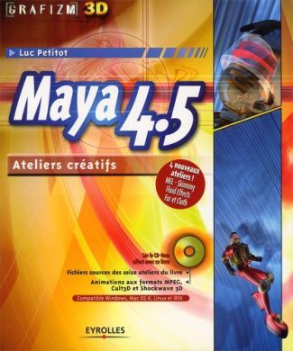 Maya 4.5. Ateliers créatifs, avec CD-ROM