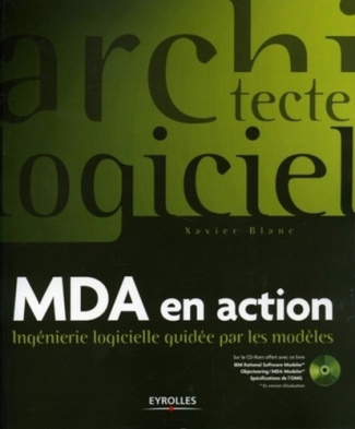 MDA en action. Ingénierie logicielle guidée par les modèles, avec 1 CD-ROM