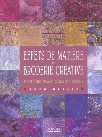Effets de matière en broderie créative. Matières plastiques et tissus