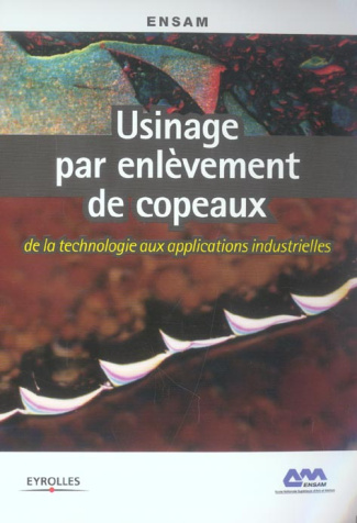 Usinage par enlèvement de copeaux. De la technologie aux applications industrielles