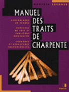 Manuel des traits de charpente
