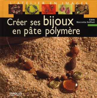 Créer ses bijoux en pâte polymère
