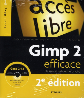 Gimp 2 efficace. Dessin et retouche photo, 2e édition, avec 1 CD-ROM