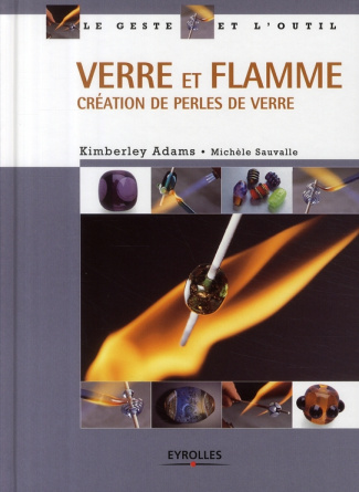 Verre et flamme. Création de perles de verre
