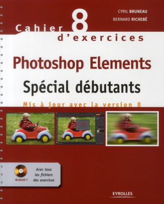 Photoshop Elements. Spécial débutants, avec 1 CD-ROM