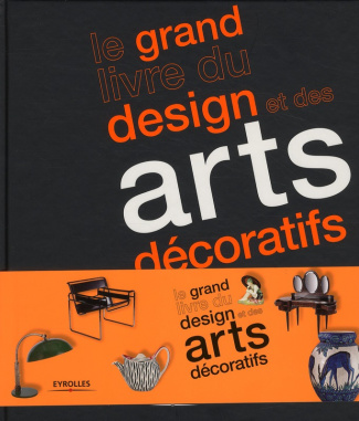 Le grand livre du design et des arts décoratifs