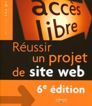 Réussir un projet de site web. 6e édition