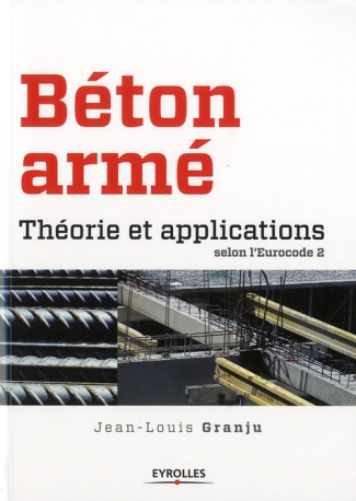 Béton armé : théorie et applications. Selon l'eurocode 2