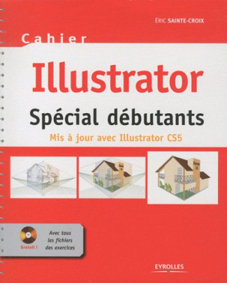 Illustrator Spécial débutants / Mis à jour avec Illustrator CS5