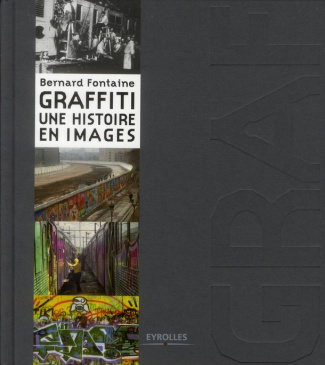 Graffiti. Une histoire en images
