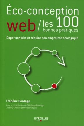Eco-conception web : les 100 bonnes pratiques. Doper son site et réduire son empreinte écologique