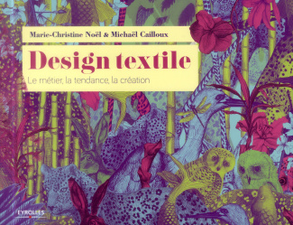 Design textile. Le métier, la tendance, la création